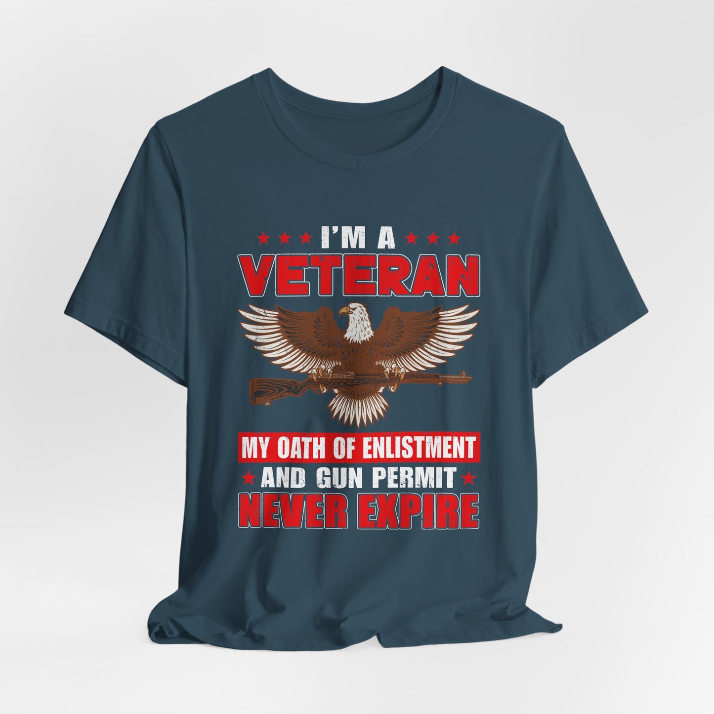 Im a Veteran eagle graphic Tee Veterans oath and gun permit statement Unisex Cotton v35