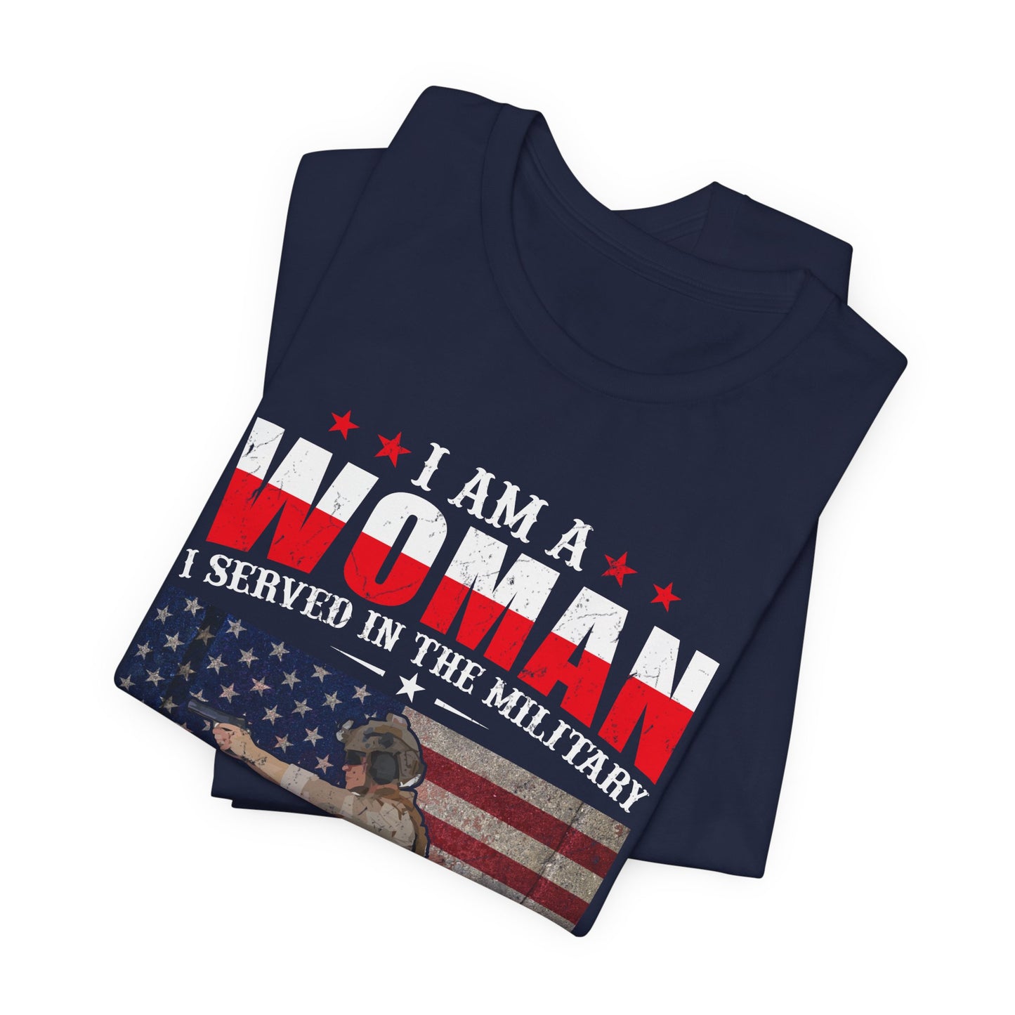 I Am A Woman I Served In The Military Veteran T-Shirt American Flag Unisex Cotton v27