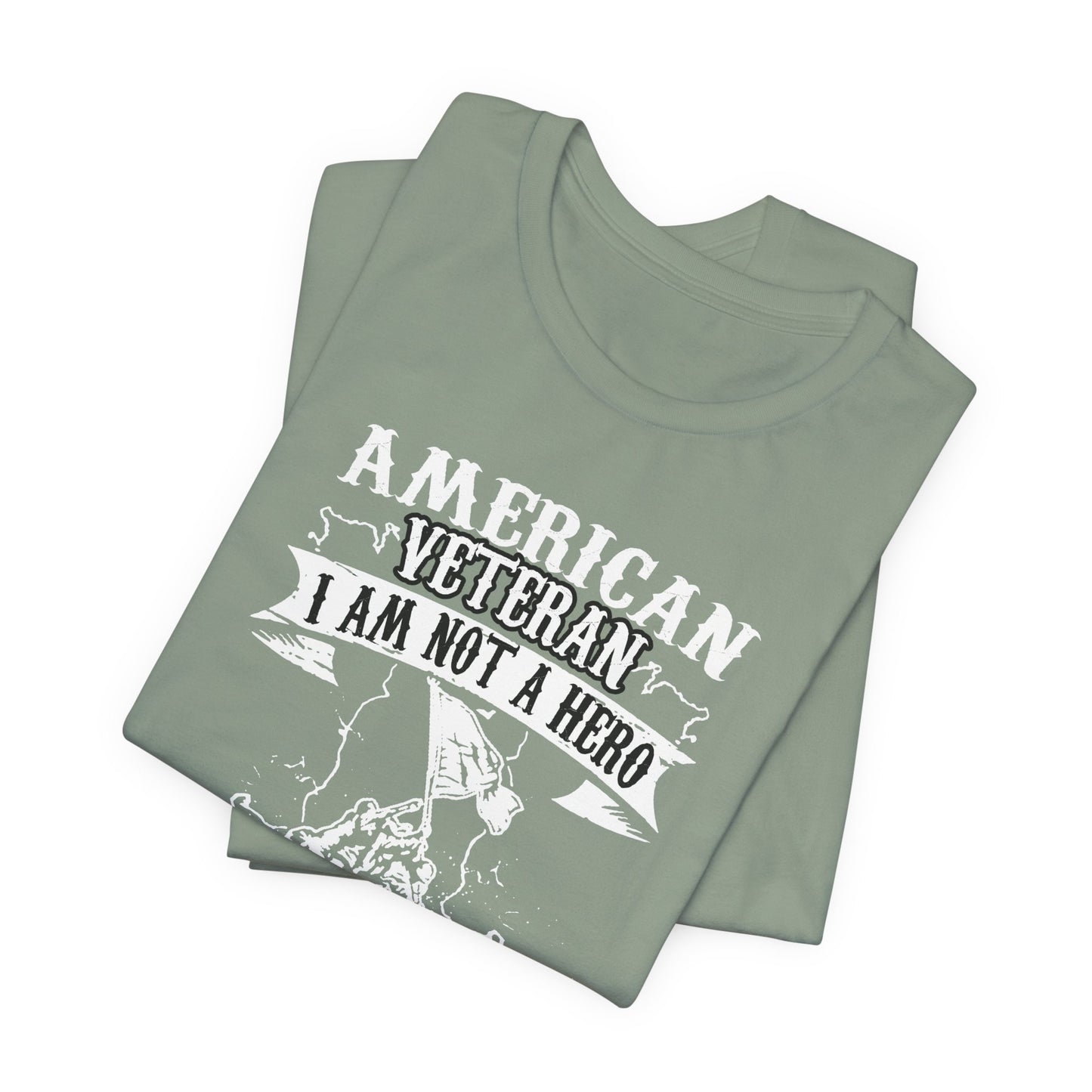 American Veteran I Am Not A Hero T-Shirt Military Tribute Unisex Cotton Tee v53