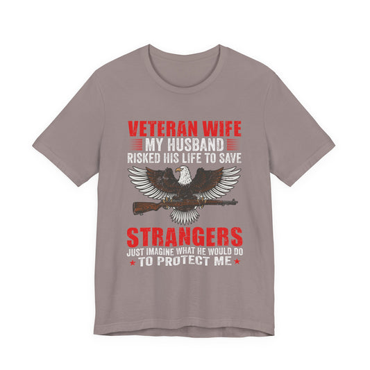 Veteran Wife My Husband Risked His Life To Save Strangers T-Shirt Eagle Rifle Unisex Cotton Tee v40