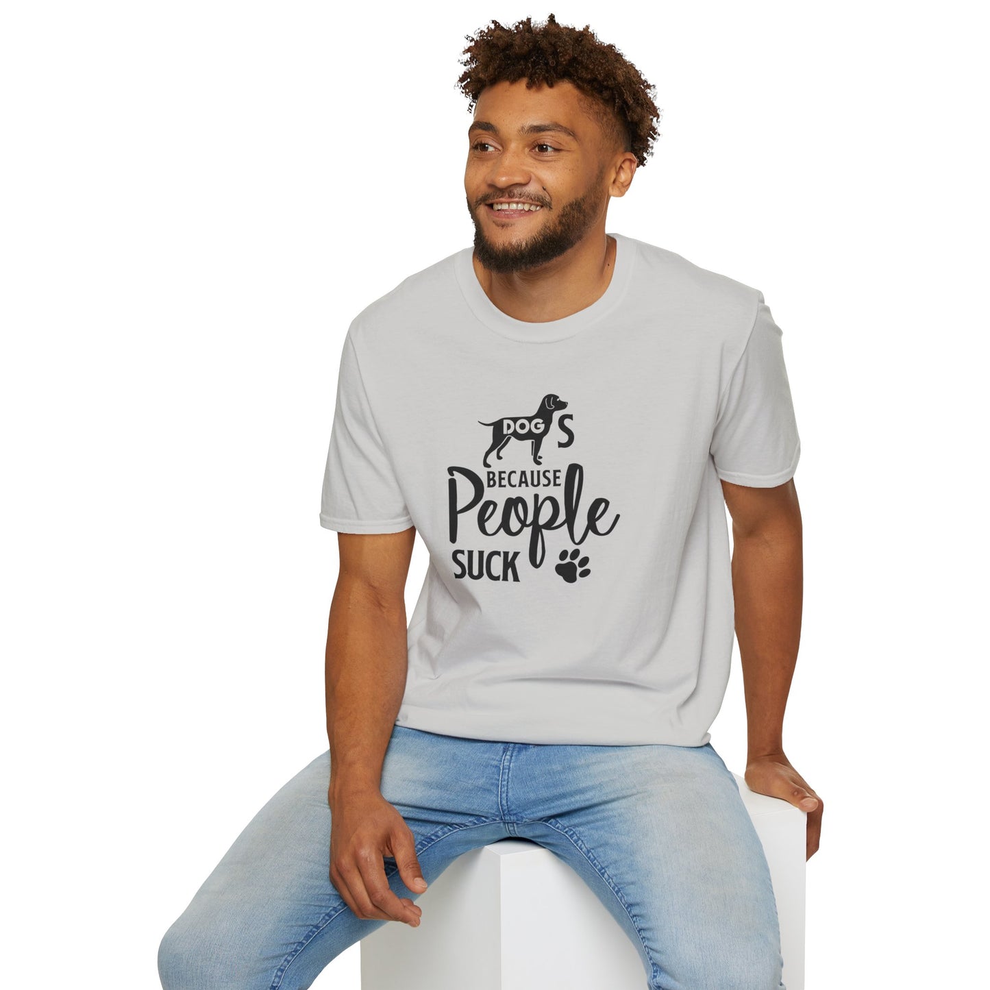 Dog Slogan T Shirts With Funny Quotes Unisex Softstyle Tee Gildan 64000 100 Percent Ring Spun Cotton