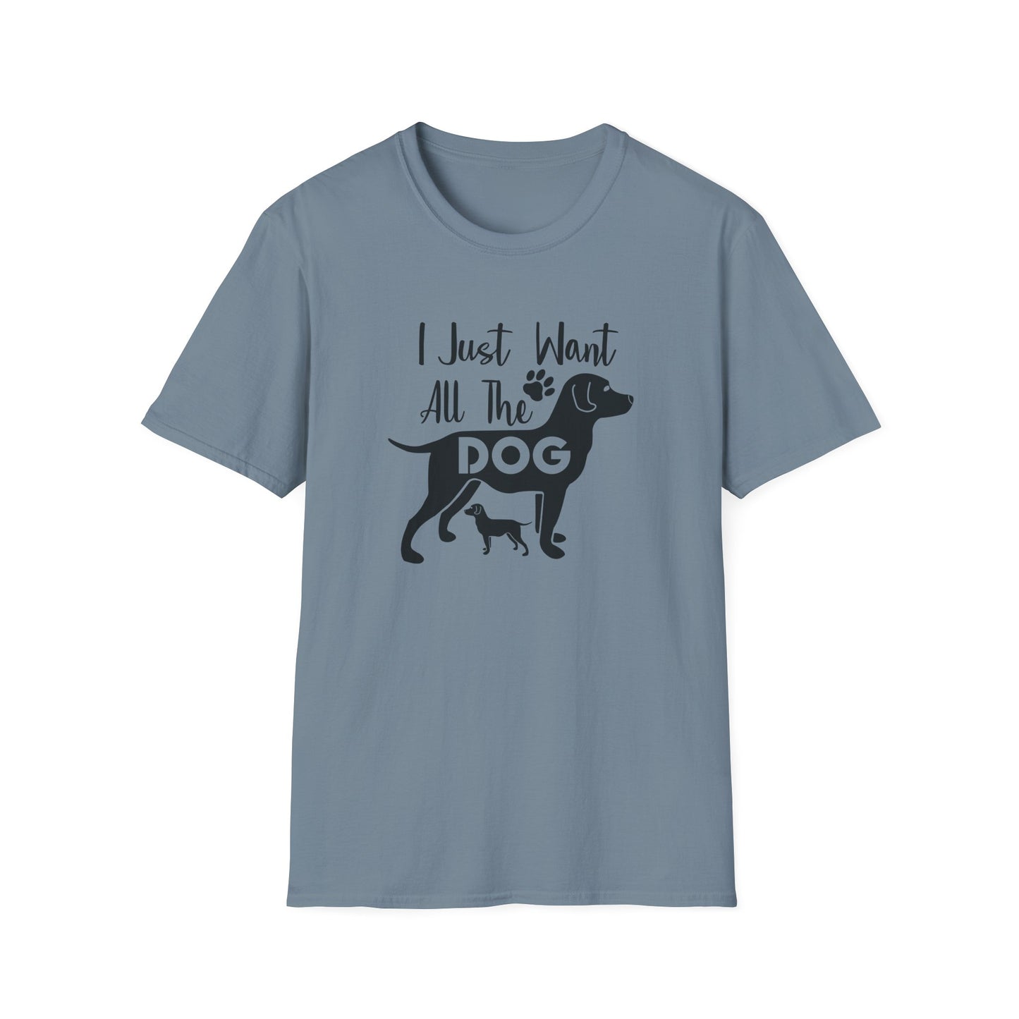 Dog Slogan T Shirts With Funny Quotes Unisex Gildan Softstyle 64000 Premium Cotton Tee
