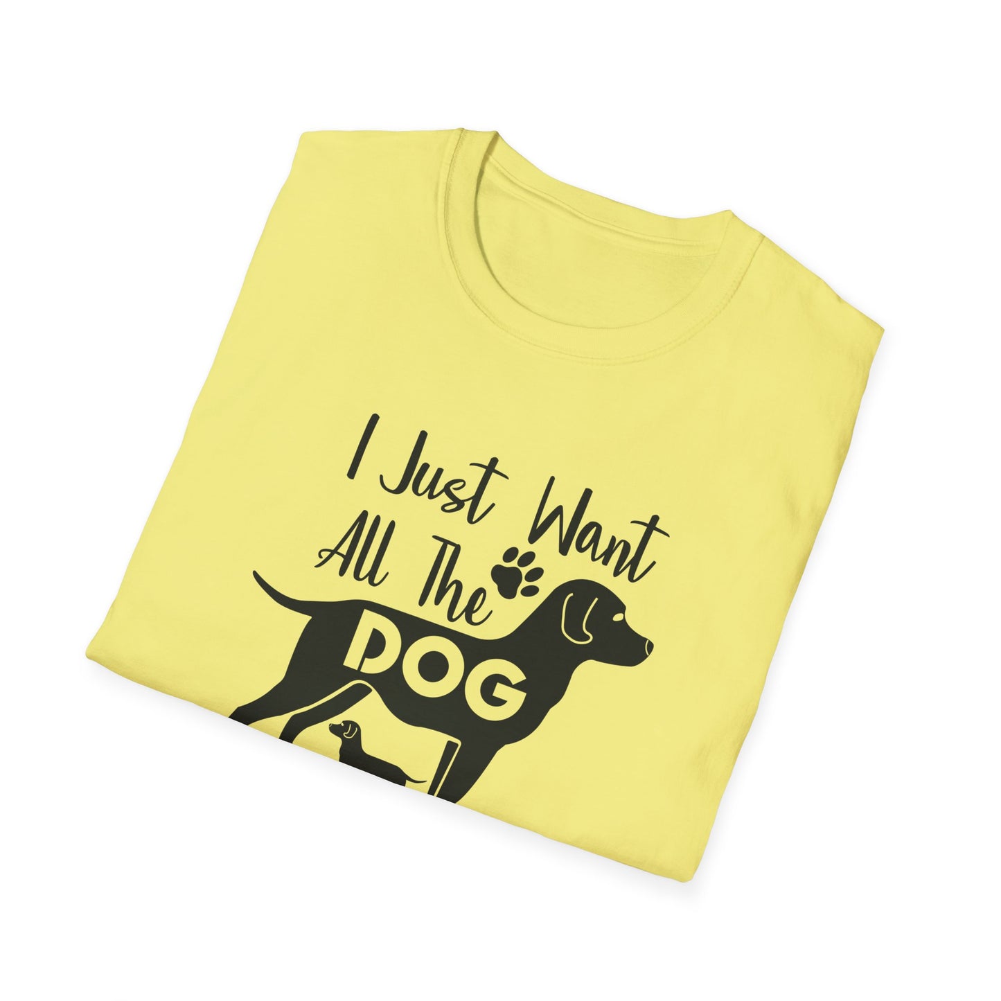 Dog Slogan T Shirts With Funny Quotes Unisex Gildan Softstyle 64000 Premium Cotton Tee