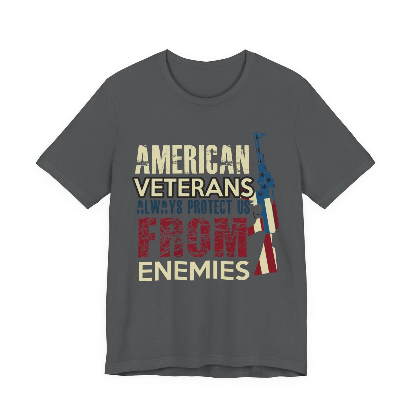American Veterans Always Protect Us From Enemies T-Shirt Patriotic Military Unisex Cotton Tee v44
