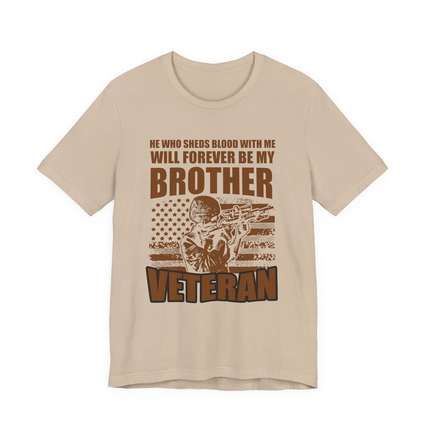 He Who Sheds Blood With Me Brother Veteran T-Shirt Military Flag Design Unisex Cotton v47