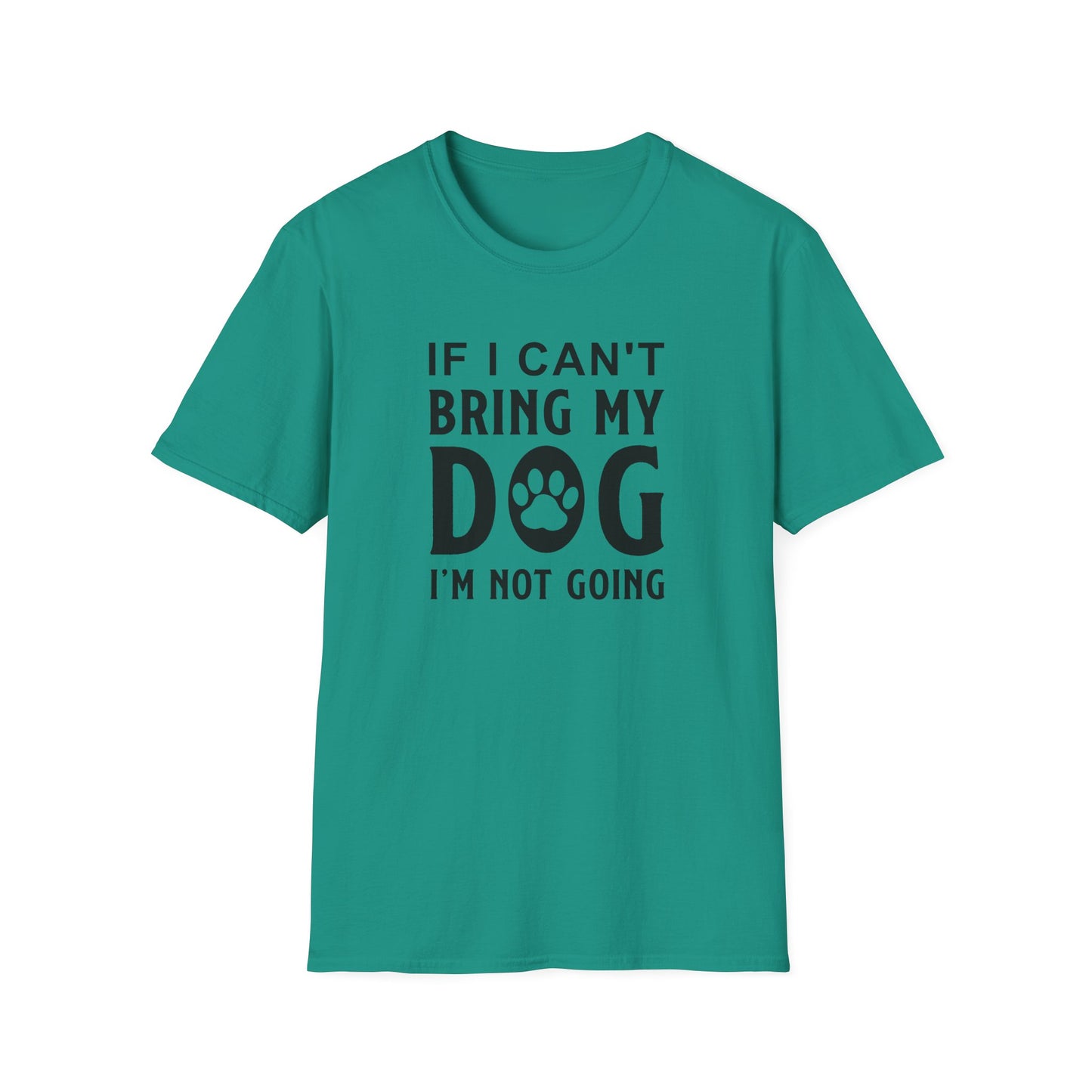 Dog Slogan T Shirts With Funny Quotes Unisex Softstyle Tee Gildan 64000 100 Percent Ring Spun Cotton