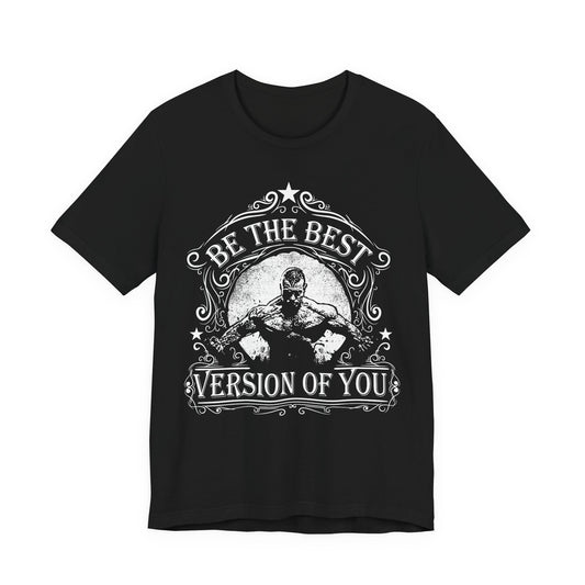 Be The Best Version Of You T-Shirt Motivational Fitness Tee