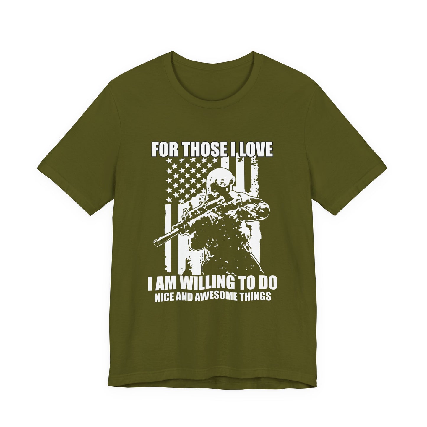 For Those I Love I Am Willing To Do Nice And Awesome Things T-Shirt Armed Soldier Flag Unisex Cotton Tee v50