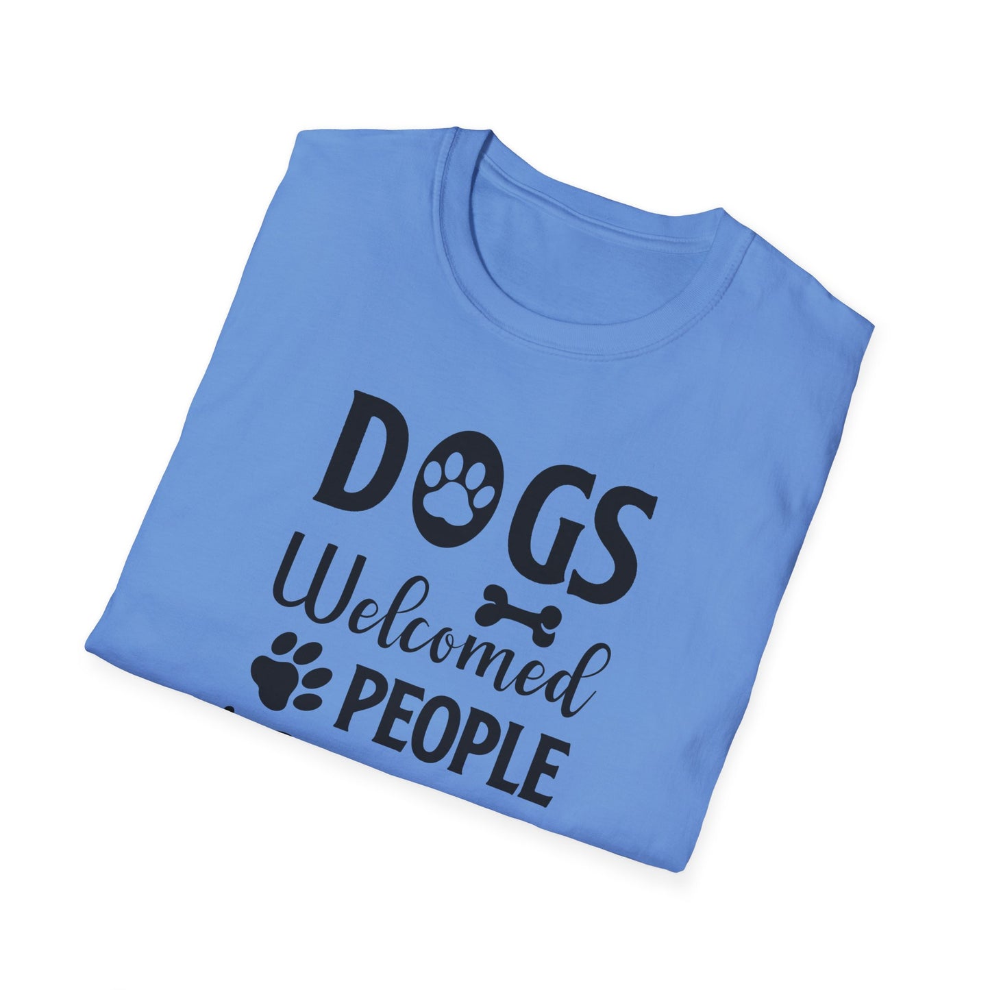 Dog Slogan T Shirts With Funny Words Tee Shirt Featuring Funny Quotes Unisex Gildan Softstyle 64000 Ringspun Cotton