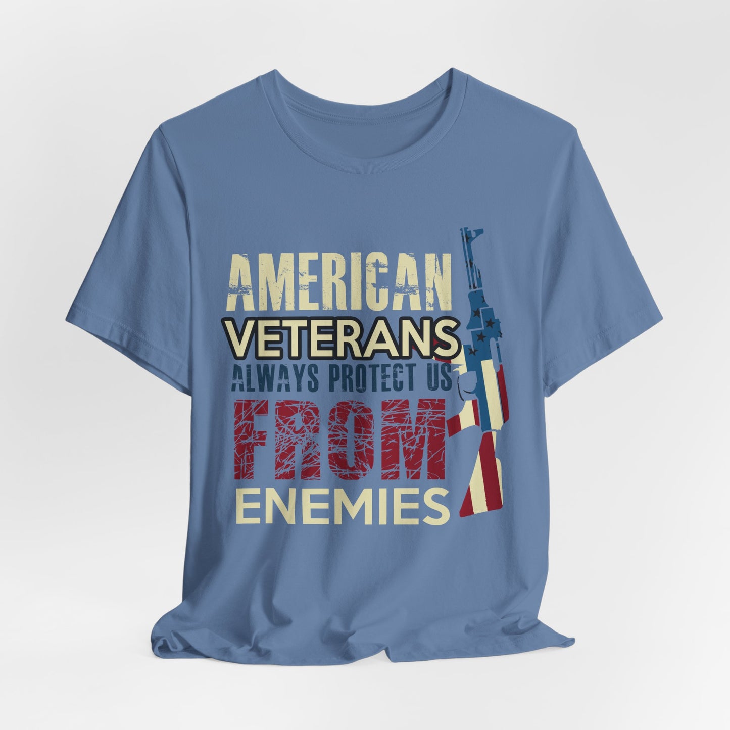 American Veterans Always Protect Us From Enemies T-Shirt Patriotic Military Unisex Cotton Tee v44