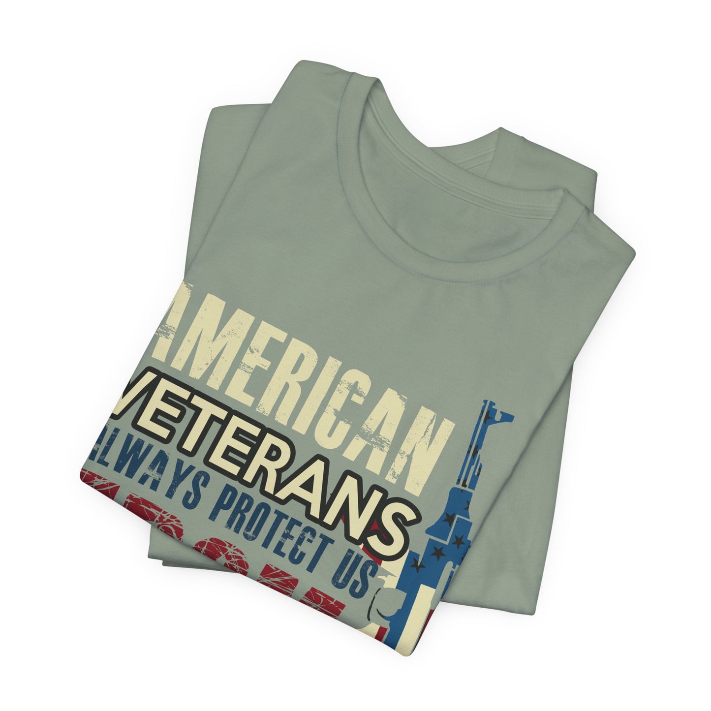 American Veterans Always Protect Us From Enemies T-Shirt Patriotic Military Unisex Cotton Tee v44