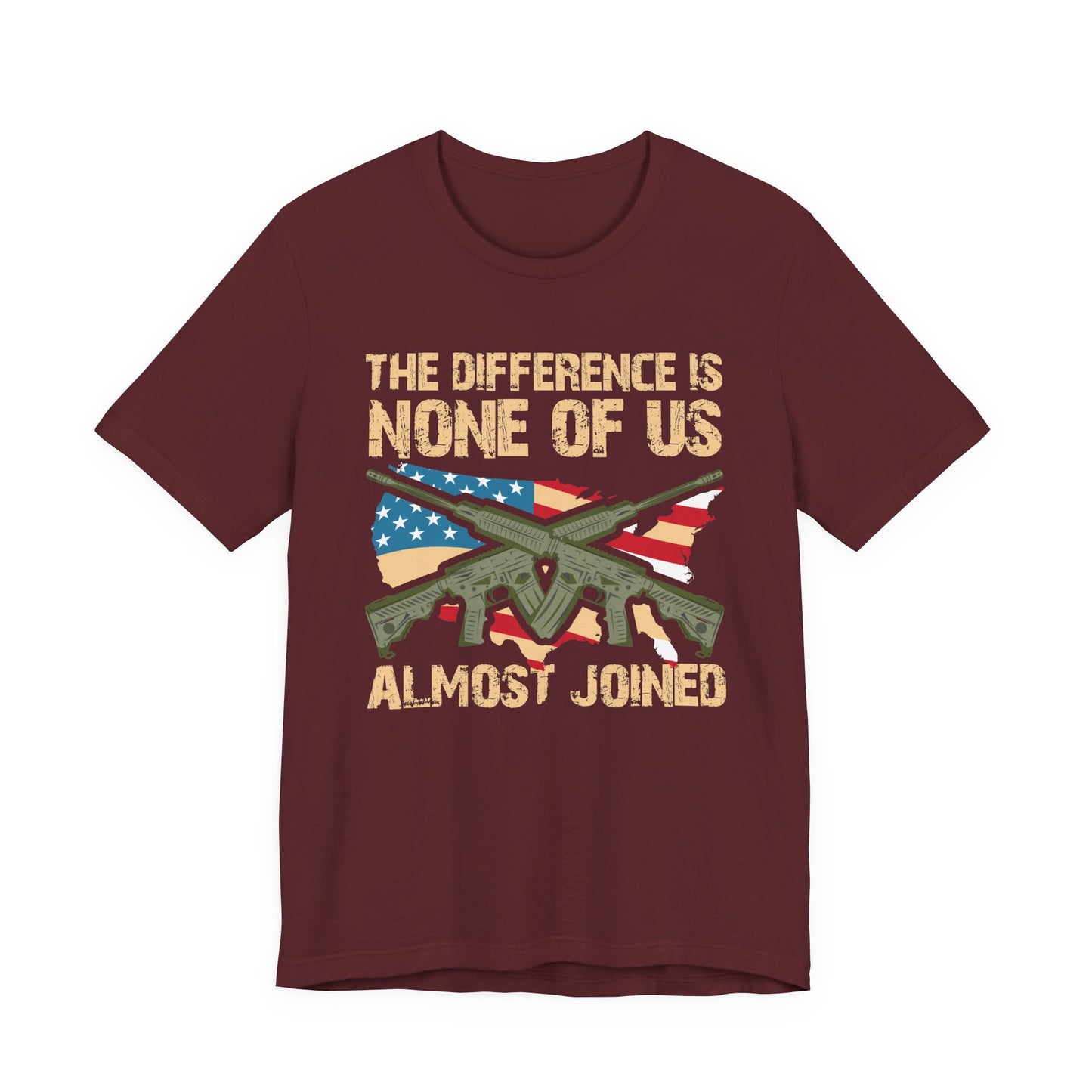 The Difference Is None Of Us Almost Joined Tee American Flag Crossed Rifles Unisex Cotton v18