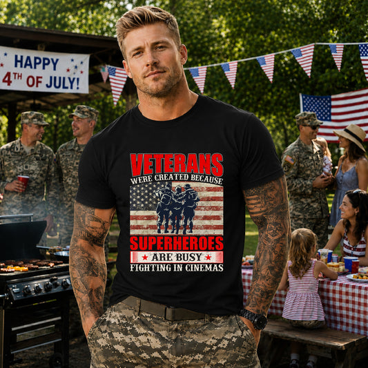 Veterans Were Created Because Superheroes Are Busy T-Shirt American Flag Soldiers Tee v41