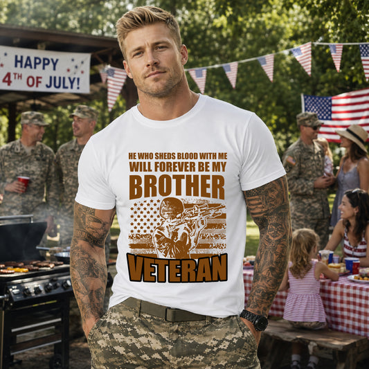 He Who Sheds Blood With Me Brother Veteran T-Shirt Military Flag Design Unisex Cotton v47